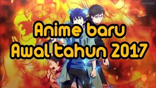 Inilah anime baru yang di tunggu para Anime Lovers, awal tahun baru 2017