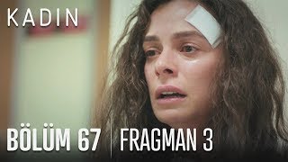 Kadın 67. Bölüm 3. Fragmanı