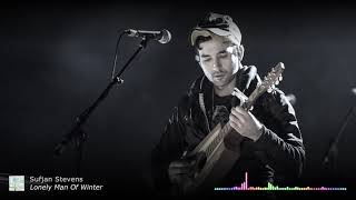 Sufjan Stevens Lonely Man Of Winter Sufjan Stevens Lonely Man Of Winter