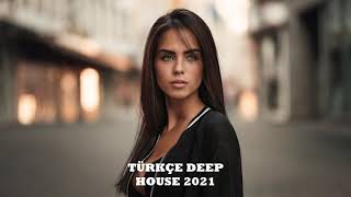Türkçe Deep House 2021 - Türkçe Deep House Şarkılar Vol 1  (Gürkan Özdemir Deep 