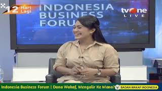 Indonesia Business Forum - Dana Wakaf Mengalir Ke Mana?