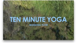 Ten Minute Yoga - Morning Flow