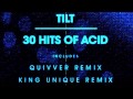 Tilt - 30 Hits Of Acid (King Unique Remix)