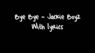 Watch Jackie Boyz Bye Bye video