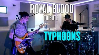 Royal Monster - Typhoons (Royal Blood Tribute)