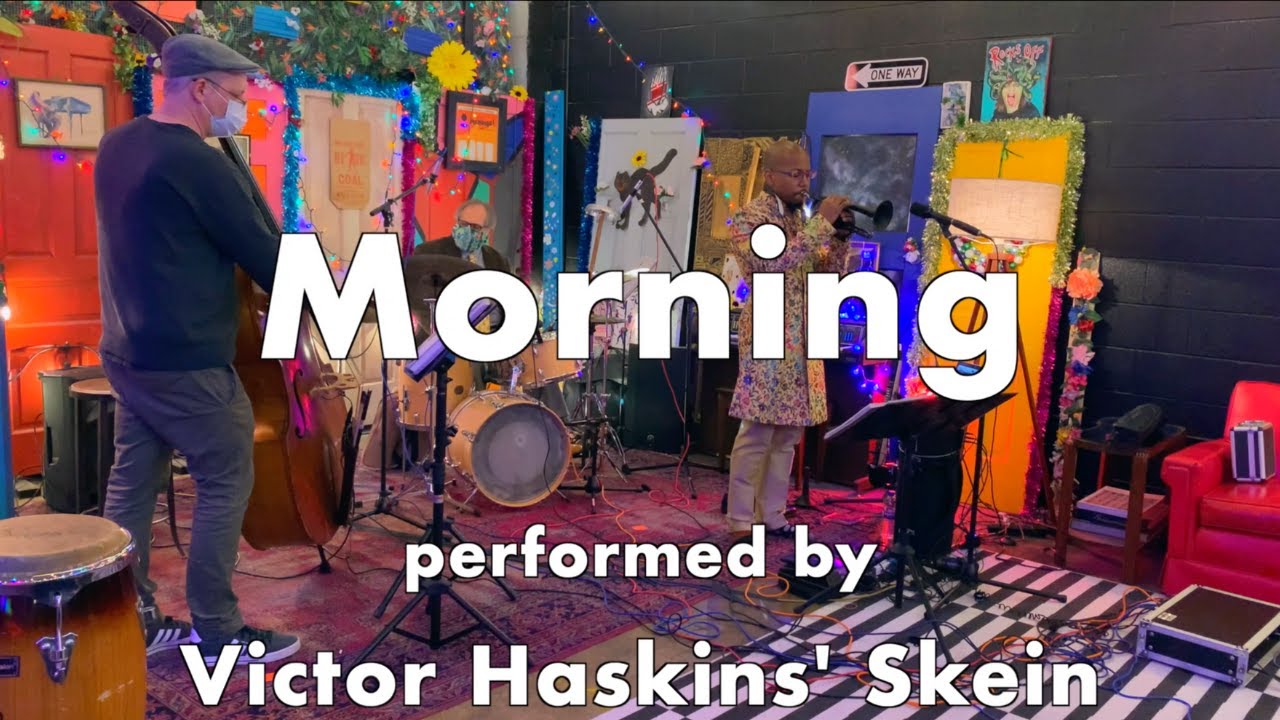 "Morning" performed by Victor Haskins' Skein