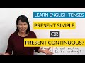 Learn English Tenses: Present Simple or Present Continuous?