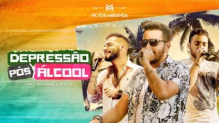 Victor Miranda - Depressão Pós Álcool ft @Guilherme e Benuto (DVD Boto Fé)