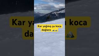 Kar Yağmış Şu Karşıdaki Koca Daglara