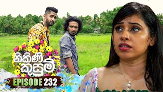 Nikini Kusum | Episode 232 | 08th August 2024