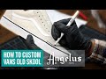 DIY: Painting and Dyeing a Pair of Vans Old Skool | Angelus Custom Shoe