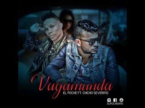 El poche Ft Chicho Severino - Vagamunda. 2016