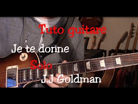 Cours de guitare - Solo Je te donne - Jean Jacques Goldman - Part1