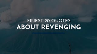 Finest 20 Quotes about Revenging / Success Quotes / Quotes for children