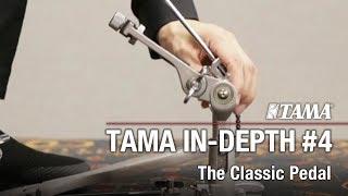TAMA IN-DEPTH #4 - The Classic Pedal