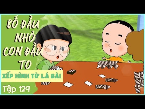 PHIM HOẠT HÌNH Ý TƯỞNG SÁNG TẠO - PHIM HOẠT HÌNH BỐ ĐẦU NHỎ CON ĐẦU TO 2018