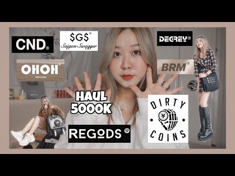 HAUL 5 TRIỆU QUẦN ÁO TÚI BALO LOCAL BRAND | CND, REGODS, DEGREY, SGS, DIRTY COINS, OHOH, BRM...