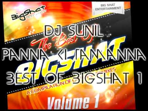 Dj Sunil - Panna Ki Tamanna - Best of Bigshat Volume 1
