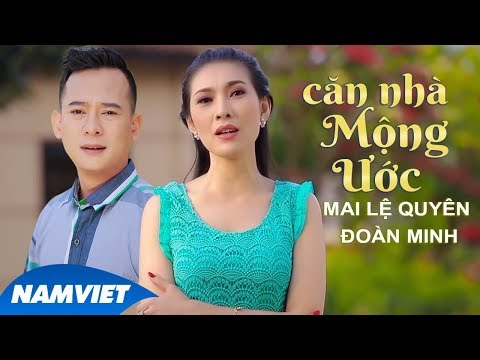 Căn Nhà Mộng Ước - Mai Lệ Quyên ft Đoàn Minh