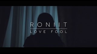 Watch Roniit Love Fool video