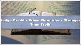 Judge Dredd Crime Chronicles Stranger Than Truth Audiobook