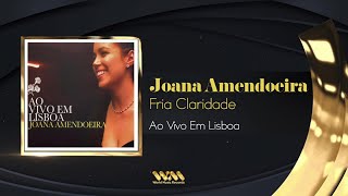 Watch Joana Amendoeira Fria Claridade video