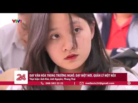 Tiêu điểm: Dạy văn hoá trong trường nghề | VTV24