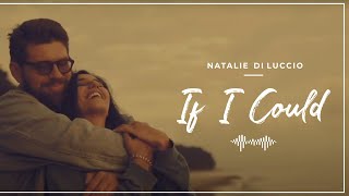 Watch Natalie Di Luccio If I Could video