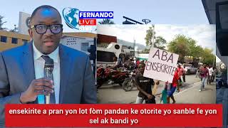 Ensekirite A Pran Yon Lot Fòm Pandan Ke Otorite Yo Ap Kalewès. Koute Koze