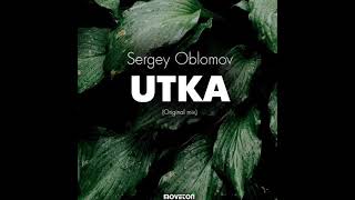 Sergey Oblomov - Utka Original Mix Label Moveton