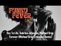 Key To Life, Sabrina Johnston, Michael Gray - Forever (Michael Gray Extended Remix)