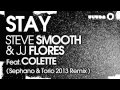 Video Steve Smooth & JJ Flores feat. Colette - Stay (Sephano & Torio 2013 Remix) (Cover Art)