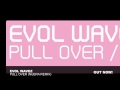 Evol Wavez - Pull Over (Nuera Remix)