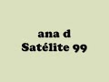 Ana D - Satélite 99