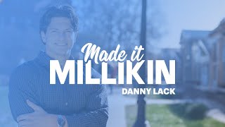 Made It Millikin Danny Lack 25