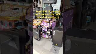Kevler Art 15, Powered By Anium Curve 80P Active Mixer Background Music Not Mine