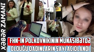 Fhn-In Polkovniki Bu Qədər Qadınla Münasibətdə Olub - Rəqəmlər Açiqlandi