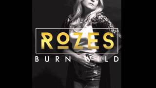 Watch Rozes Burn Wild video
