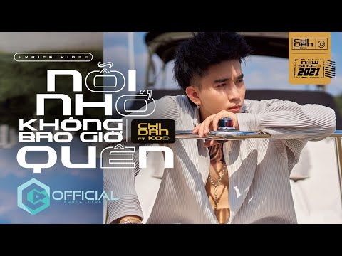 NỖI NHỚ KHÔNG BAO GIỜ QUÊN Chi Dân ft Koo | MV Lyrics