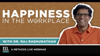 Webinar - Raj Raghunathan: Happiness in the Workplace