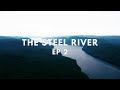 Rhythm of the River - Running Ontario's Steel River - Episode II