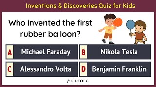 Inventions & Discoveries Quiz For Kids 15 Questions Science Quiz Bee General Knowledge Exam