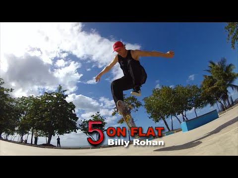 5 on Flat with Billy Rohan