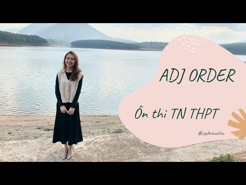 Chuyên đề ADJ part 1: Adj order _Lớp Anh cô Yến