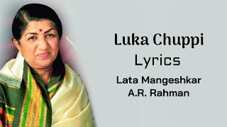 Luka Chuppi Bahut Hui (LYRICS) - Lata Mangeshkar, AR Rahman | Prasoon Joshi, Nac