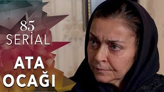 Ata Ocağı 85-Ci Seriya