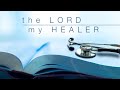 The Lord My Healer - Pt. 1 - Ready To Heal