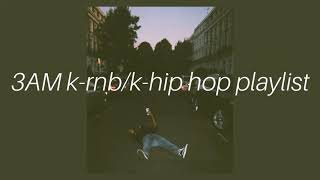 3Am Krnbkhiphop Playlist