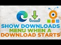 How to Show Downloads Menu When a Download Starts in Microsoft Edge