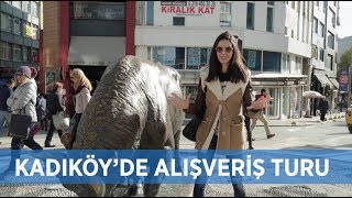 Kadıköyde Alışveriş Turu & Uygun Fiyatlı Kombinler L Ahu Yağtu